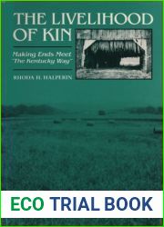 The Livelihood of Kin: Making Ends Meet and quot;The Kentucky Way and quot;