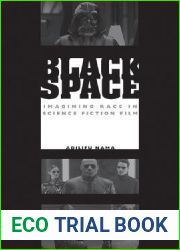 Black Space: Imagining Race in Science Fiction Film