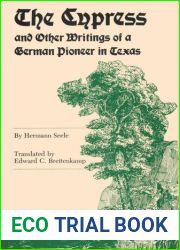 The Cypress and Other Writings of a German Pioneer in Texas