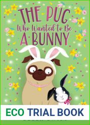 The Pug Who Wanted to Be a Bunny