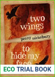 Two Wings to Hide My Face (The Two Wings Saga, 2)