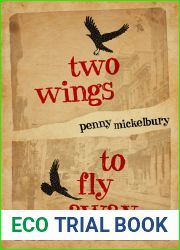 Two Wings to Fly Away (The Two Wings Saga, 1)