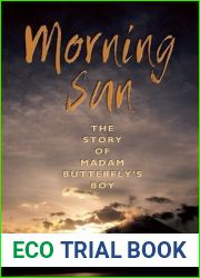 Morning Sun: The Story of Madam Butterfly|s Boy