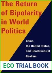 The Return of Bipolarity in World Politics: China, the United States, and Geostructural Realism