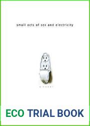 Small Acts of Sex and Electricity