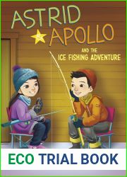 Astrid and Apollo and the Ice Fishing Adventure