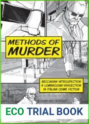 Methods of Murder: Beccarian Introspection and Lombrosian Vivisection in Italian Crime Fiction (Toronto Italian Studies)
