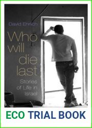 Who Will Die Last: Stories of Life in Israel