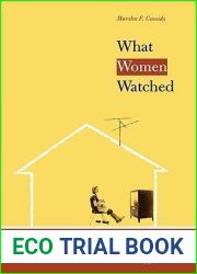 What Women Watched: Daytime Television in the 1950s (Louann Atkins Temple Women and Culture Series)