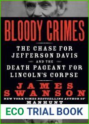 Bloody Crimes: The Chase for Jefferson Davis and the Death Pageant for Lincoln|s Corpse
