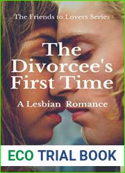 The Divorcee|s First Time (Friends to Lovers, #1)
