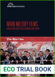 Main Melody Films: Hong Kong Directors in Mainland China (Edinburgh Studies in East Asian Film)