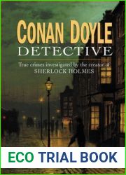 Conan Doyle, Detective: The True Crimes Investigated by the Creator of Sherlock Holmes