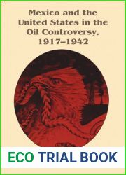 Mexico and the United States in the Oil Controversy, 1917-1942