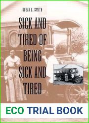 Sick and Tired of Being Sick and Tired: Black Women|s Health Activism in America, 1890-1950 (Studies in Health, Illness, and Caregiving)