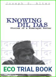 Knowing Dil Das: Stories of a Himalayan Hunter