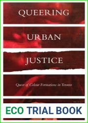 Queering Urban Justice: Queer of Colour Formations in Toronto