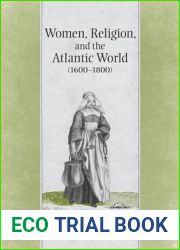 Women, Religion and the Atlantic World, 1600-1800