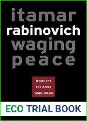 Waging Peace: Israel and the Arabs, 1948-2003 - Updated and Revised Edition