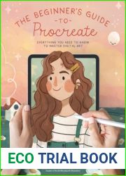The Beginner|s Guide to Procreate: Everything You Need to Know to Master Digital Art