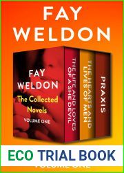 The Collected Novels Volume One: The Life and Loves of a She Devil, The Hearts and Lives of Men, and Praxis