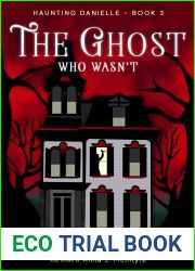 The Ghost Who Wasn|t (Haunting Danielle, #3)