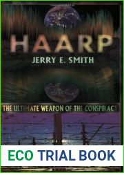 Haarp: The Ultimate Weapon of the Conspiracy (Mind-Control Conspiracy)