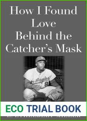How I Found Love Behind the Catcher|s Mask: Poems