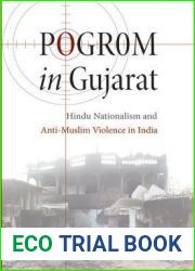Pogrom in Gujarat: Hindu Nationalism and Anti-Muslim Violence in India