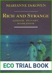 Rich and Strange : Gender, History, Modernism