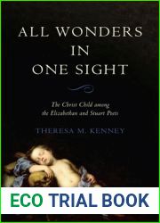 All Wonders in One Sight: The Christ Child among the Elizabethan and Stuart Poets