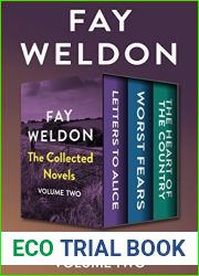 The Collected Novels Volume Two: Letters to Alice, Worst Fears, and The Heart of the Country