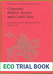 Chaucer|s Miller|s, Reeve|s, and Cook|s Tales: An Annotated Bibliography 1900-1992 (Chaucer Bibliographies)