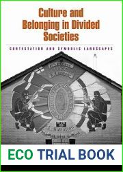 Culture and Belonging in Divided Societies: Contestation and Symbolic Landscapes