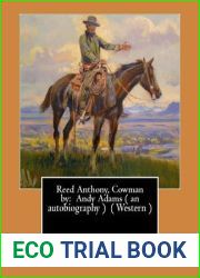 Reed Anthony, Cowman by: Andy Adams ( an autobiography ) ( Western )
