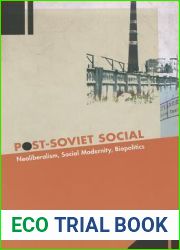 Post-Soviet Social: Neoliberalism, Social Modernity, Biopolitics