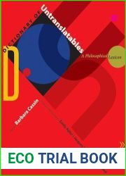 Dictionary of Untranslatables: A Philosophical Lexicon (Translation Transnation, 35)