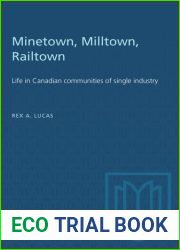 Minetown, Milltown, Railtown: Life in Canadian communities of single industry
