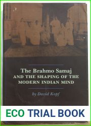 The Brahmo Samaj and the Shaping of the Modern Indian Mind (Princeton Legacy Library, 1548)