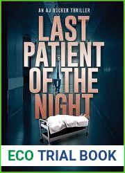 Last Patient of the Night (An AJ Docker Medical Thriller)