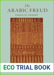 The Arabic Freud: Psychoanalysis and Islam in Modern Egypt