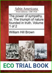 The Power of Sympathy, Or, the Triumph of Nature Founded in Truth. Volume 1 of 2