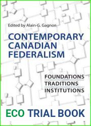 Contemporary Canadian Federalism: Foundations, Traditions, Institutions