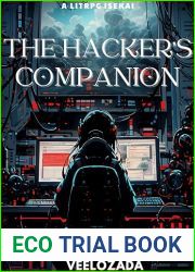 The Hacker|s Companion : A LitRPG Isekai