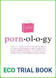 Pornology: Noun - 1: A Good Girl|s Guide to Porn; 2: The misadventures of the world|s first anthroPORNologist; 3: A Hilarious Exploration of Men, Relationships, and Sex