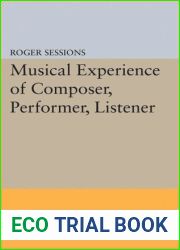The Musical Experience Of Composer, Performer, Listener (Music Book Index)