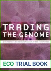 Trading the Genome: Investigating the Commodification of Bio-Information