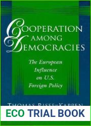 Cooperation among Democracies: The European Influence on U.S. Foreign Policy