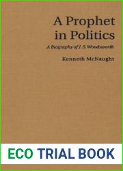 Prophet in Politics: A Biography of J. S. Woodsworth