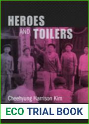 Heroes and Toilers: Work as Life in Postwar North Korea, 1953-1961